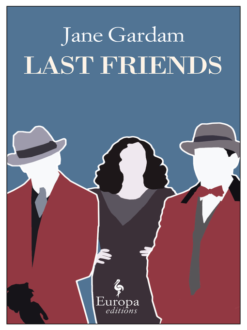 Title details for Last Friends by Jane Gardam - Available
